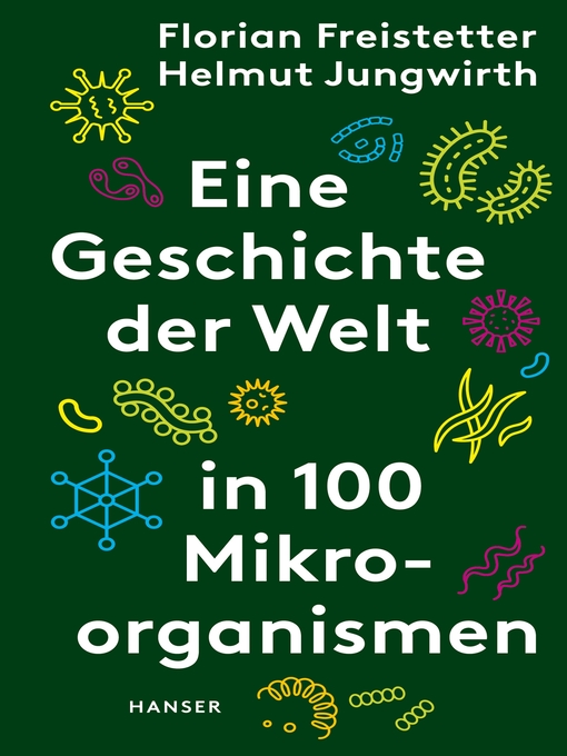 Titeldetails für Eine Geschichte der Welt in 100 Mikroorganismen nach Florian Freistetter - Verfügbar